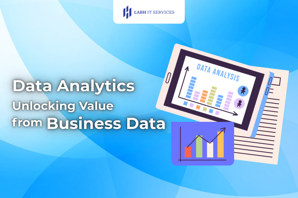 Data Analytics: Unlocking Value from Business Data